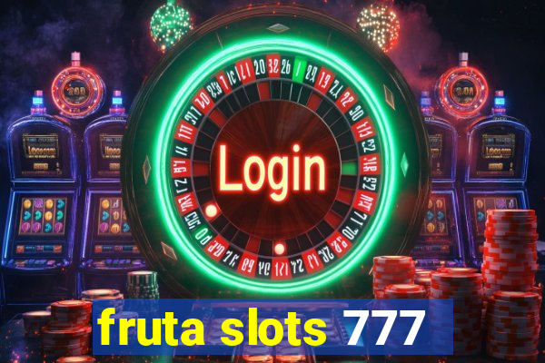 fruta slots 777 - mega jackpot